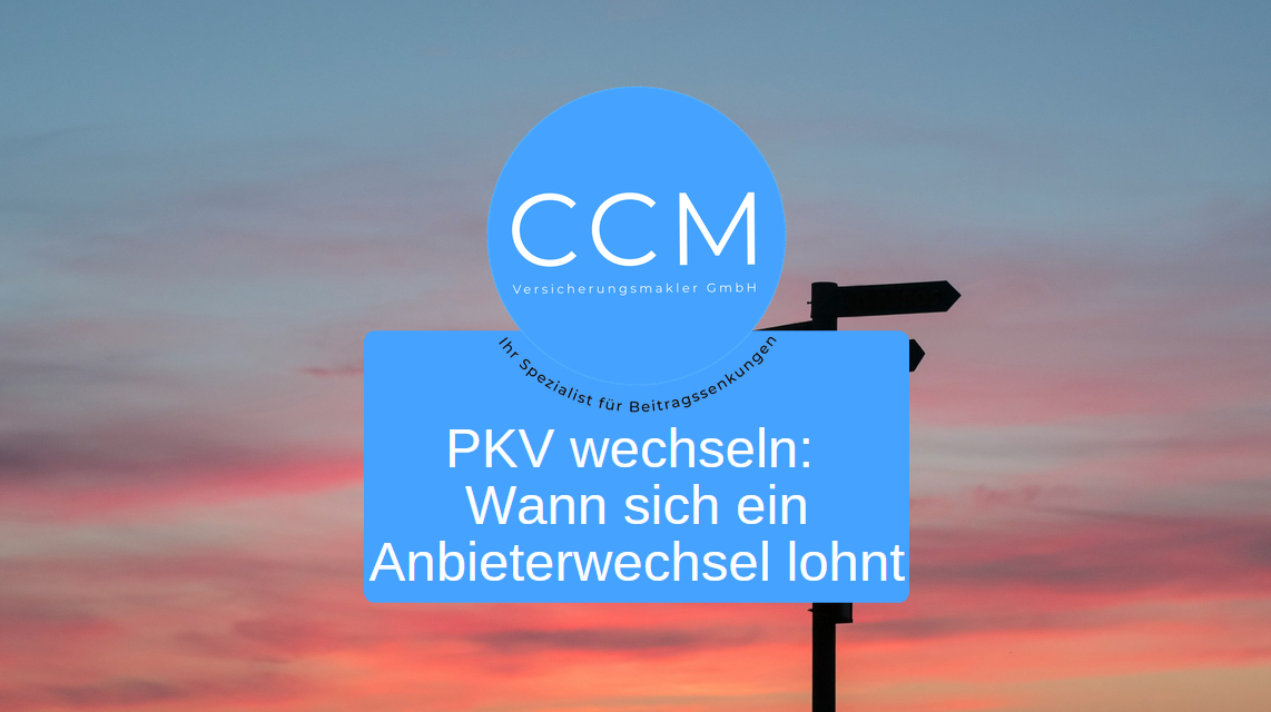 PKV wechseln - Wann sich ein Anbieterwechsel lohnt